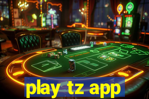 play tz app